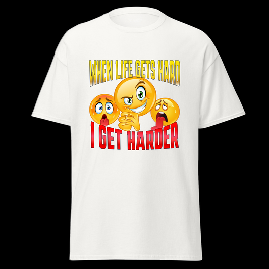 When Life gets hard Tee